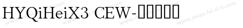 HYQiHeiX3 CEW字体转换